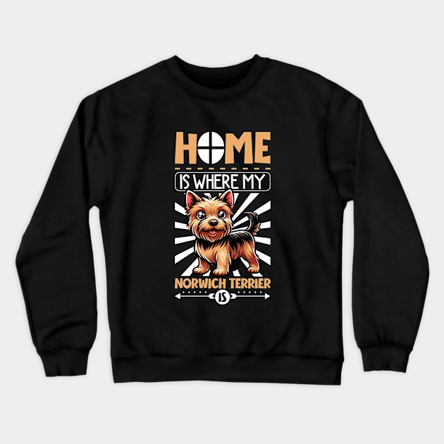 Home is with my Norwich Terrier Crewneck Sweatshirt by Modern Medieval Design